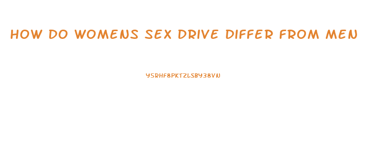 How Do Womens Sex Drive Differ From Men