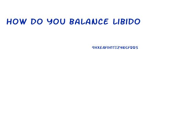 How Do You Balance Libido