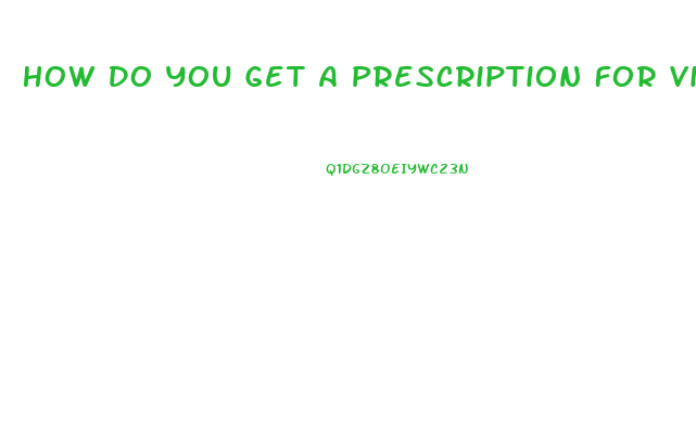How Do You Get A Prescription For Viagra