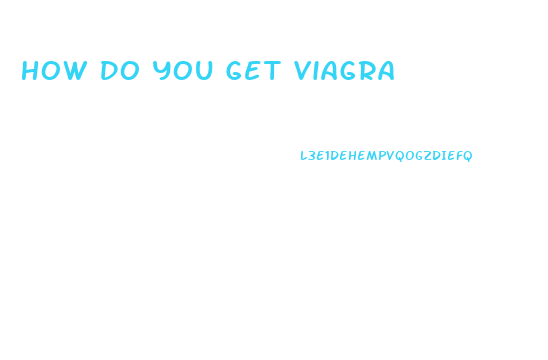 How Do You Get Viagra