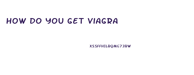 How Do You Get Viagra