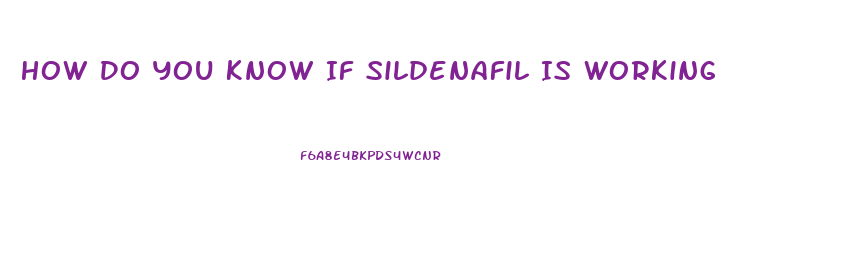 How Do You Know If Sildenafil Is Working