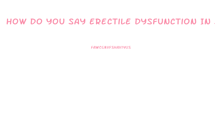 How Do You Say Erectile Dysfunction In Spanish