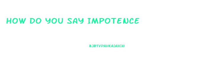 How Do You Say Impotence
