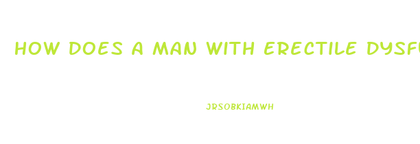 How Does A Man With Erectile Dysfunction Get An Erection Without Pills