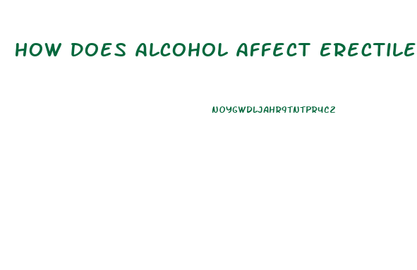 How Does Alcohol Affect Erectile Dysfunction