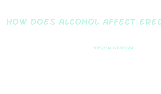 How Does Alcohol Affect Erectile Dysfunction