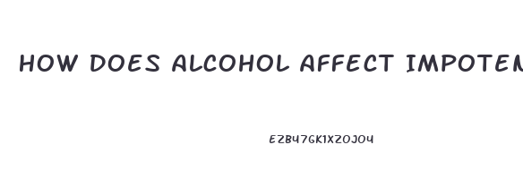 How Does Alcohol Affect Impotence