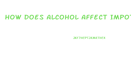 How Does Alcohol Affect Impotence