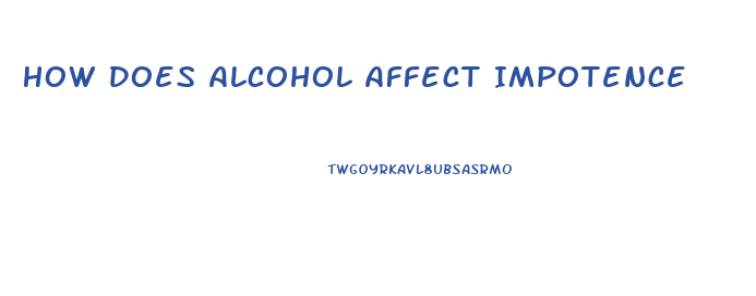 How Does Alcohol Affect Impotence