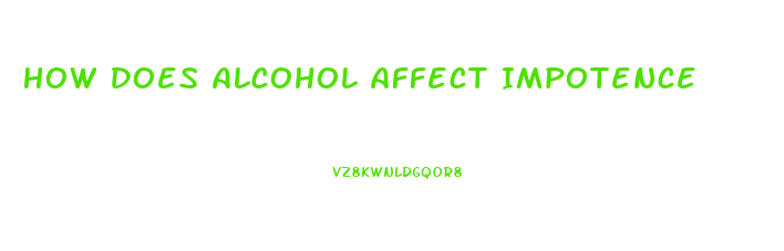 How Does Alcohol Affect Impotence