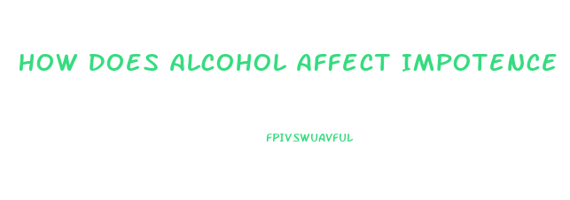 How Does Alcohol Affect Impotence