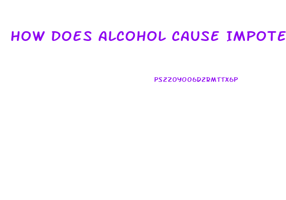 How Does Alcohol Cause Impotence