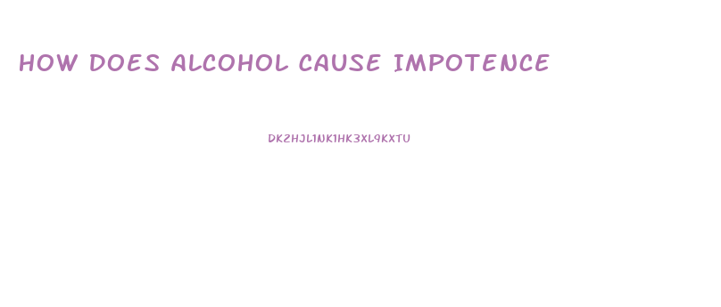 How Does Alcohol Cause Impotence