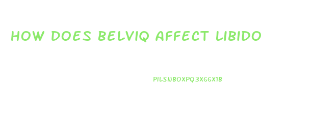 How Does Belviq Affect Libido