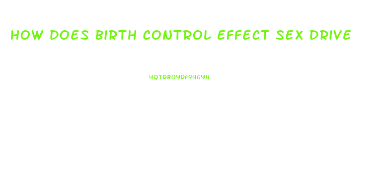 How Does Birth Control Effect Sex Drive