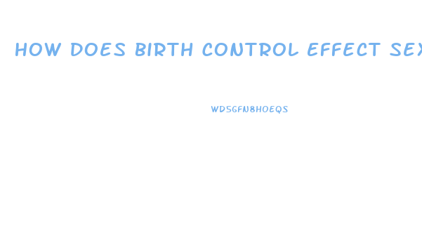 How Does Birth Control Effect Sex Drive