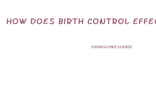How Does Birth Control Effect Sex Drive