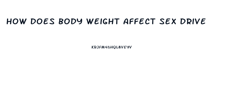 How Does Body Weight Affect Sex Drive