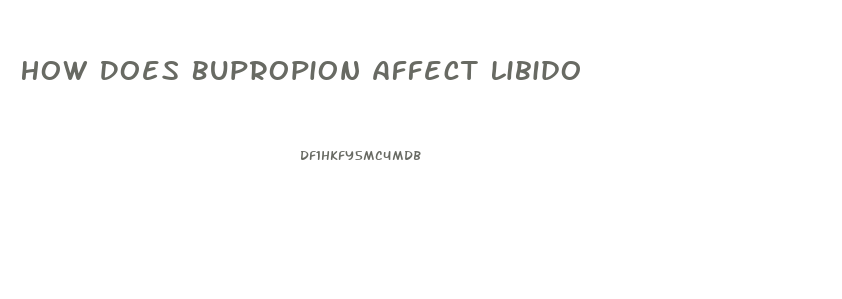 How Does Bupropion Affect Libido