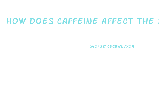 How Does Caffeine Affect The Sex Drive
