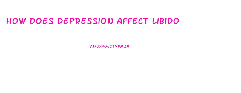 How Does Depression Affect Libido