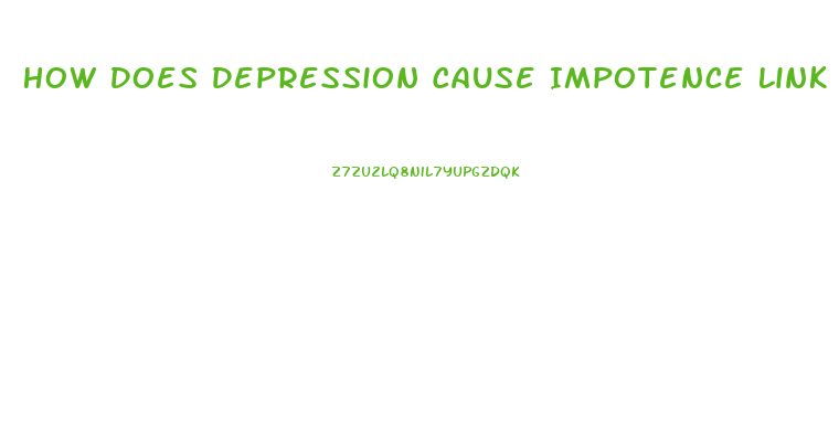 How Does Depression Cause Impotence Link