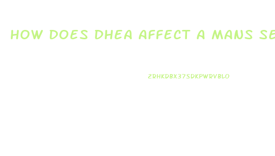 How Does Dhea Affect A Mans Sex Drive
