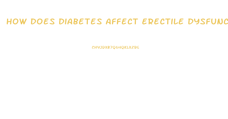 How Does Diabetes Affect Erectile Dysfunction