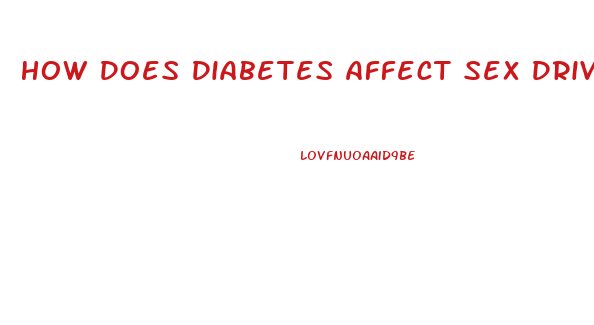 How Does Diabetes Affect Sex Drive