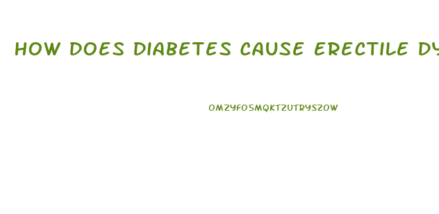 How Does Diabetes Cause Erectile Dysfunction