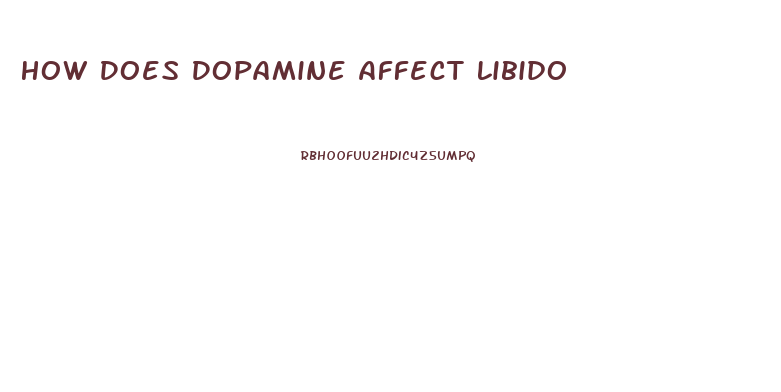 How Does Dopamine Affect Libido