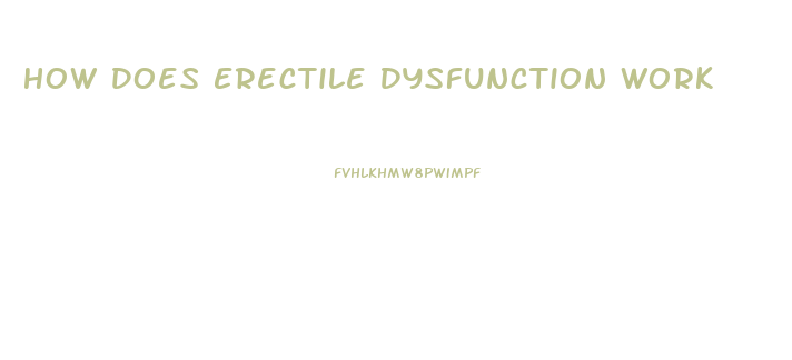 How Does Erectile Dysfunction Work