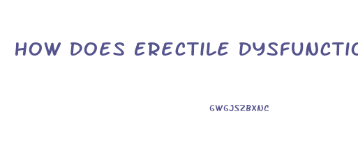 How Does Erectile Dysfunction Work