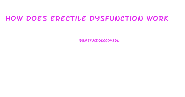 How Does Erectile Dysfunction Work