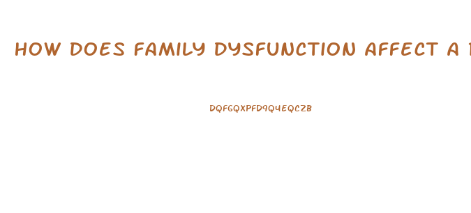 How Does Family Dysfunction Affect A Relationship