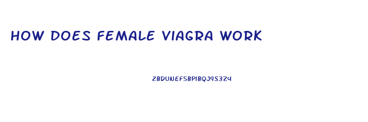 How Does Female Viagra Work