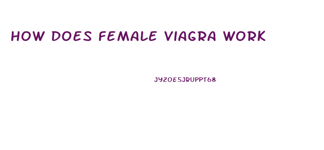 How Does Female Viagra Work