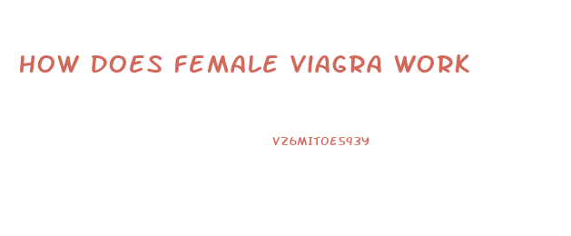 How Does Female Viagra Work