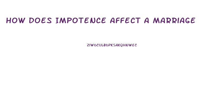 How Does Impotence Affect A Marriage