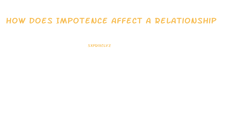 How Does Impotence Affect A Relationship