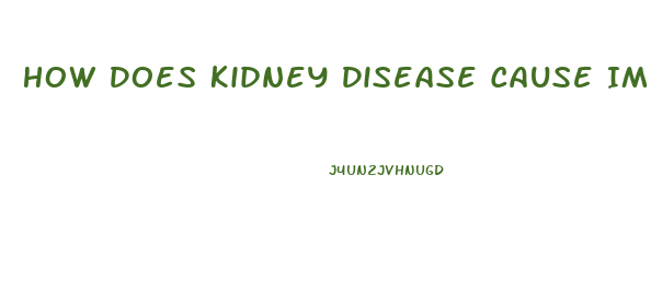 How Does Kidney Disease Cause Impotence