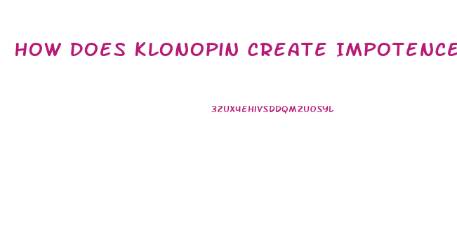 How Does Klonopin Create Impotence