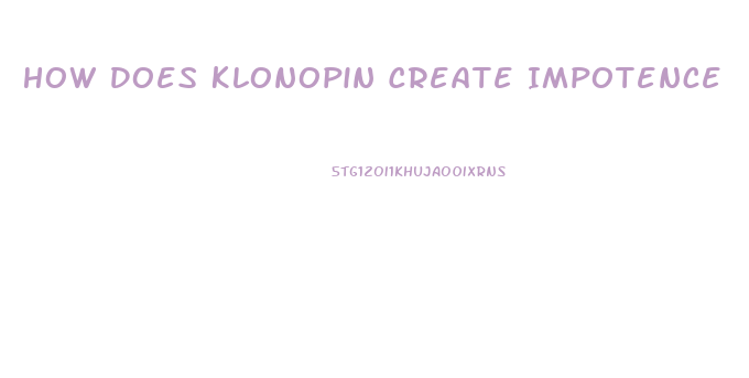 How Does Klonopin Create Impotence