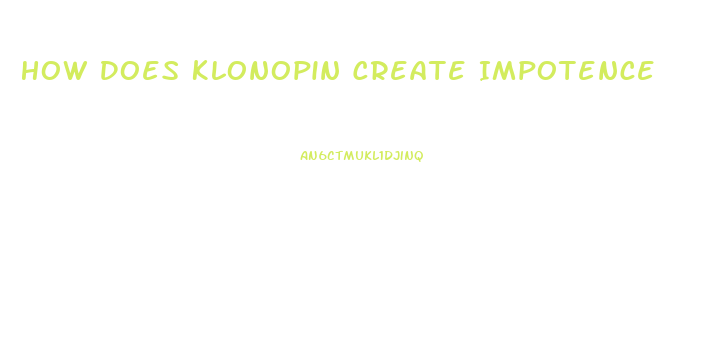 How Does Klonopin Create Impotence