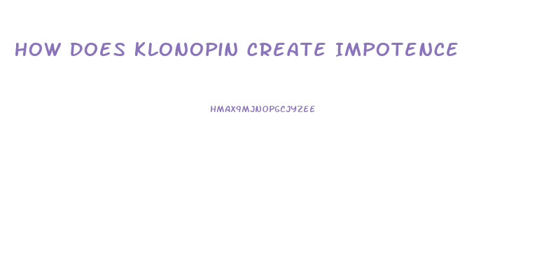 How Does Klonopin Create Impotence