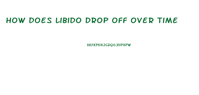 How Does Libido Drop Off Over Time