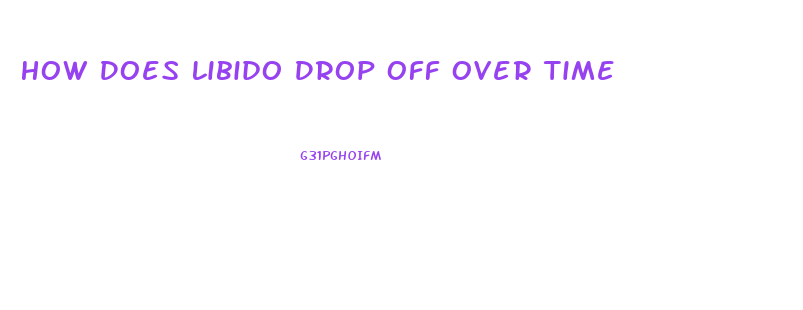 How Does Libido Drop Off Over Time