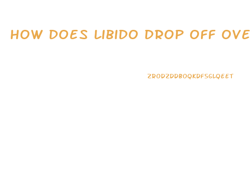 How Does Libido Drop Off Over Time