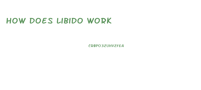 How Does Libido Work